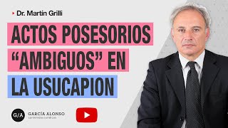 Usucapión y Actos Posesorios Ambiguos claves y estrategias para un juicio de usucapión [upl. by Noelani]