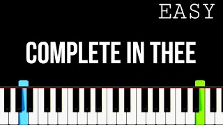 Complete In Thee  EASY Piano Tutorial [upl. by Annmaria88]