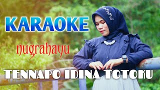 KARAOKE tennapodo Idina toto ku NUGRAHAYU [upl. by Yrrek493]