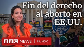 Qué cambia tras la histórica decisión de la Corte Suprema de EEUU contra el derecho al aborto [upl. by Ahsinyt]