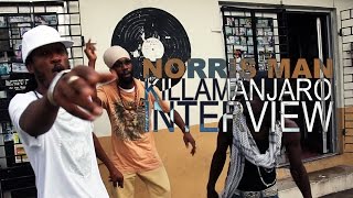 Norris Man  Killamanjaro Interview [upl. by Eelyram654]