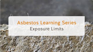 Asbestos Learning Series Exposure Limits  WorkSafeBC [upl. by Aitnecserc]