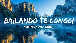 Rusherking Duki  BAILANDO TE CONOCI  Best Songs [upl. by Ronen]