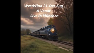 WestWind 21 Der ZugA VonatLive in München [upl. by Raviv]