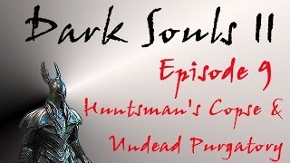 Dark Souls II  Walkthrough 9  Huntsmans Copse amp Undead Purgatory [upl. by Batty]