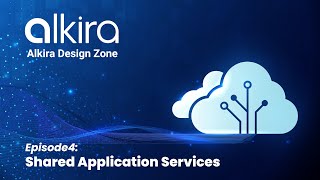 Alkira Design Zone  Episode 4 Shared Application Services [upl. by Cristie]