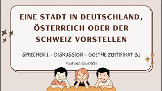 über eine STADT PRÄSENTIEREN  Gemeinsam etwas planen B1 Sprechen Teil 1  GoetheÖSD Zertifikat [upl. by Mungo]