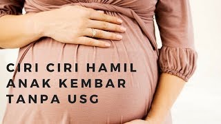 Ciri Ciri Hamil Anak Kembar Tanpa USG Yang Akurat Yang Bisa Kita Amati [upl. by Festatus]