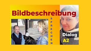 a2 PRÜFUNG SPRECHEN Bildbeschreibung und Dialog mit dem Busfahrer [upl. by Ainuj]