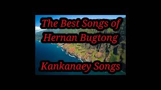 BEST IGOROT SONGS by Herman Bugtong kankanaeysongs igorotsongs [upl. by Jamal]