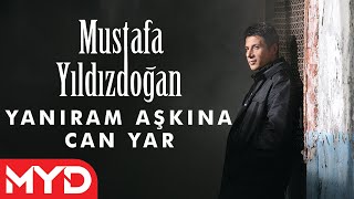 Mustafa Yıldızdoğan  Yanıram Aşkına Can Yar [upl. by Cooley287]