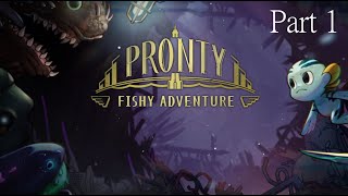 Pronty Fishy Adventure  Full Game Walkthrough Part 1 Amazing Underwater Metroidvania Commentary [upl. by Mchale175]