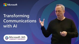 Transforming Communications with AI  Microsoft 365 Community Conference [upl. by Rosalyn679]