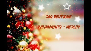 DAS DEUTSCHE WEIHNACHTS  MEDLEY [upl. by Edas233]