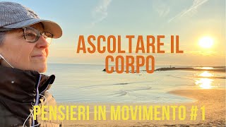 Ascoltare il corpo  Pensieri in movimento 1 [upl. by Roselle104]