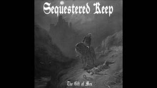 Sequestered Keep  The Gift of Men 2015 Dungeon Synth [upl. by Darach669]