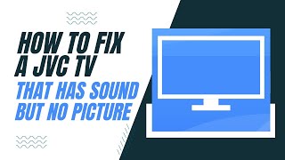 How To Fix a JVC TV That Has Sound But No Picture [upl. by Anoel14]