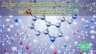 Super Serotonin Dopamine Oxytocin Boost [upl. by Kcerred899]