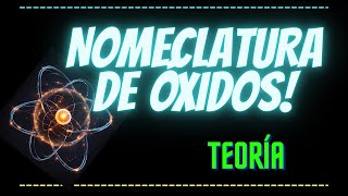 Nomenclatura de Óxidos Teoría [upl. by Nojad810]