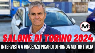 HONDA AL SALONE DELL’AUTO DI TORINO 2024  Intervista a Vincenzo Picardi [upl. by Dric]