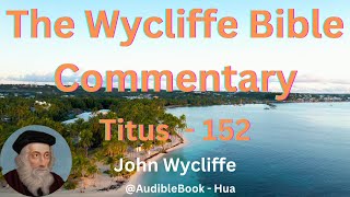 quotThe Wycliffe Bible Commentaryquot Titus  Volume 52  John Wycliffe [upl. by Ecniuq644]