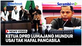 Tak Hafal Pancasila Anang Ahmad Syaifudin Mundur dari Ketua DPRD Lumajang Murni Keputusan Pribadi [upl. by Nuhsyar]