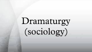 Dramaturgy sociology [upl. by Lyrahc]