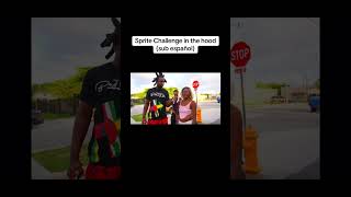 Sprite Challenge in the hood sub español [upl. by Burnham]