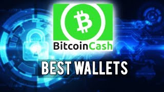 Best BITCOIN CASH WALLETS  TOP 3 BCH WALLETS FOR 2018 [upl. by Terces81]