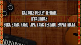 KARAOKE MEDLEY TERBAIK DBAGINDAS SUKA SAMA KAMU  APA YANG TERJADI EMPAT MATA [upl. by Sitoel813]