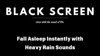 Fall Asleep Instantly with Heavy Rain Sounds  White Noise ASMR for Insomnia  Black Screen [upl. by Dlanigger440]