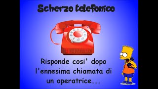 Scherzo Telefonico GRANDIOSO Ascoltate la risposta alloperatore [upl. by Seel]