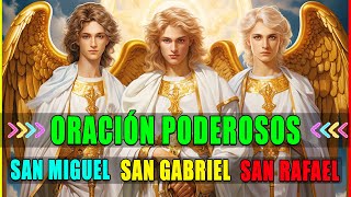 ORACIÓN DE LOS 3 ARCÁNGELES MÁS PODEROSOS  RECIBE UN MILAGRO  SAN MIGUEL SAN GABRIEL Y SAN RAFAEL [upl. by Eileme]