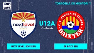 MICFootball24  Fase Final  Next Level Soccer vs EF Baix Ter U12A [upl. by Vernita256]