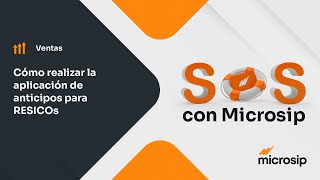 Microsip Ventas Cómo realizar la aplicación de anticipos para RESICOs [upl. by Drofiar]