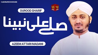 Naat  Salle Ala Nabiena Salle Ala Muhammadin  Azeem Attari Madani [upl. by Llenroc]