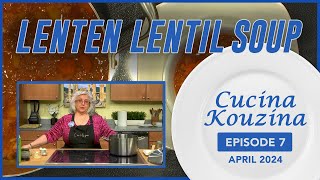 Cucina Kouzina Lenten Lentil Soup [upl. by Liamaj204]