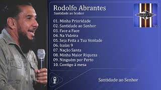 Rodolfo Abrantes  Santidade ao Senhor 2006 CD Completo [upl. by Aokek856]