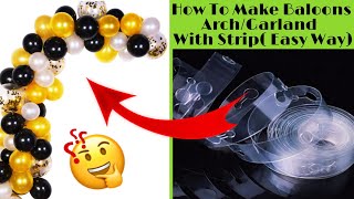 How To Use Balloon Arch Strip Tutorial Balloons Garland Strip How To make Balloons arch With Strip [upl. by Outhe]