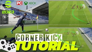 eFootball 2023  Corner Kick Tutorial 🔥  PC amp XBOX [upl. by Elie]