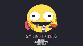 Smiling Friends  Season 1 DVD Commentary [upl. by Tews]