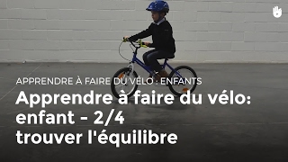 Apprendre à faire du vélo enfant  24 trouver léquilibre  Cyclisme [upl. by Riha]