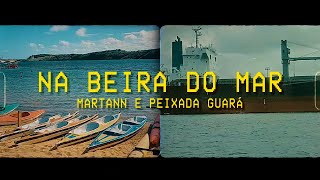 Martann e Peixada Guará  Na Beira Do Mar [upl. by Oralie]