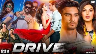 Drive Full Movie Hindi Facts amp Story  Sushant Singh Rajput  Jacqueline Fernandez  Vikramjeet  HD [upl. by Toinette]