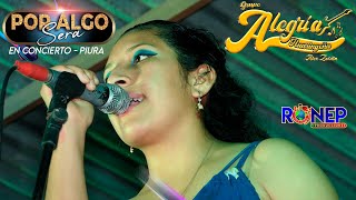 ALEGRIA HUARINGEÑA  POR ALGO SERA  EN CONCIERTO PIURA 2022 [upl. by Sherye]