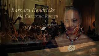 Carmen  Habanera  Camerata Romeu Barbara Hendricks [upl. by Ahseenal]