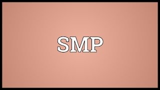 SMP Meaning [upl. by Gilmer]