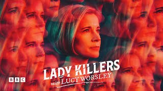 Lady Killers with Lucy Worsley  Now on BBC Select [upl. by Amerd]