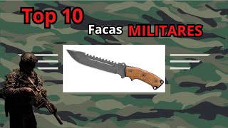 TOP 10 Facas MILITARES de combate [upl. by Yehsa]