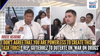 Rep Gutierrez  I dont agree that youre powerless to create this task force  GMA Integrated News [upl. by Imhskal]